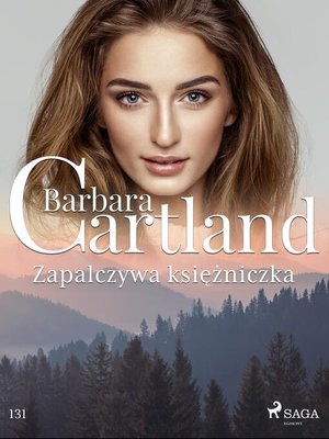 cover image of Zapalczywa księżniczka--Ponadczasowe historie miłosne Barbary Cartland